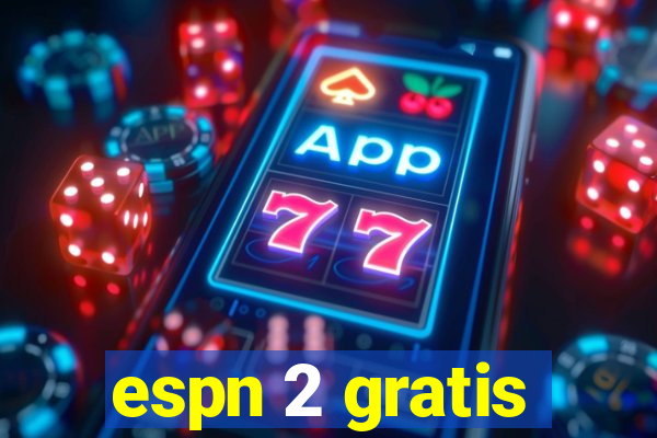 espn 2 gratis